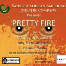 PRETTY FIRE Will Be Performed by Sankofa African American Theatre Company This Summer