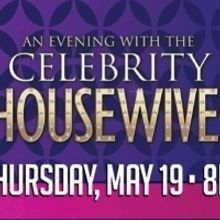 AN EVENING WITH THE CELEBRITY HOUSEWIVES Comes to Patchogue Theatre