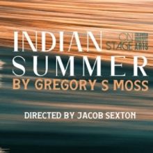 Columbia University School of the Arts to Stage INDIAN SUMMER