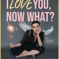 Cast Set For I LOVE YOU, NOW WHAT? at The Pleasance Theatre This Month