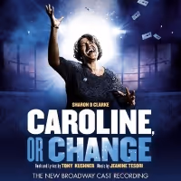 CAROLINE, OR CHANGE Broadway Cast Recording Will Be Released Next Month