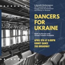 Performers For Ukraine Present DANCERS FOR UKRAINE At Gibney 280 And On Livestream…