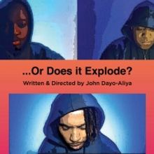 Performances Added to ...OR DOES IT EXPLODE? At Cleveland Public Theatre