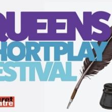 QUEENS SHORT PLAY FESTIVAL Launches This Month
