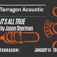 Great Canadian Theatre Company Presents TARRAGON ACOUSTIC - IT'S ALL TRUE