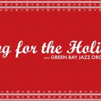 SWING FOR THE HOLIDAYS With Green Bay Jazz Orchestra Now On Sale