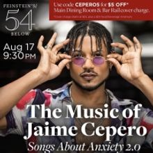 FEINSTEIN'S/54 BELOW to Host Jaime Cepero in SONGS ABOUT ANXIETY 2.0