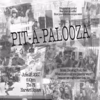 PIT-A-PALOOZA: A Celebration Of The Harvard Square Pit Announced June 25