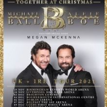 Megan Mckenna Announced as Special Guest on Michael Ball and Alfie Boe's 2021 Tour