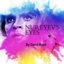 Good Theater Presents NUREYEV'S EYES Beginning This Month
