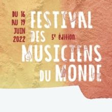 Programming Announced for FESTIVAL DES MUSICIENS DU MONDE'S 5TH EDITION