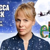 Rebecca Lock Completes the Cast of ELF at the Dominion Theatre