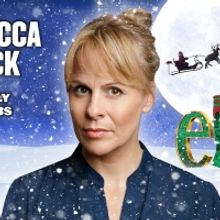 Rebecca Lock Completes the Cast of ELF at the Dominion Theatre