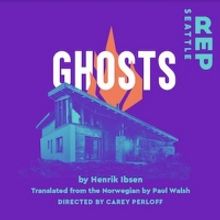 Seattle Rep's GHOSTS Tickets Are On Sale Now