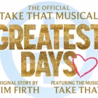 The Official Take That Musical GREATEST DAYS Will Visit Theatre Royal Brighton in…