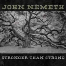 JOHN NEMETH to Announces Dates for STRONGER THAN STRONG National Tour