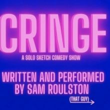 CRINGE - A Solo Sketch Comedy Will Be Performed at Toronto Fringe