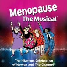 MENOPAUSE THE MUSICAL Plays The Orpheum Theatre This March