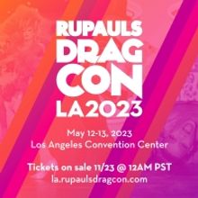 World Of Wonder Announces The Return Of RuPaul's DRAGCON LA May 12-13, 2023