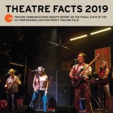 Theatre Communications Group Publishes Theatre Facts 2019, Examining the Fiscal State
