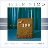 To Mark The 100th Birthday Of The Theremin NY Theremin Society Releases THEREMIN 100