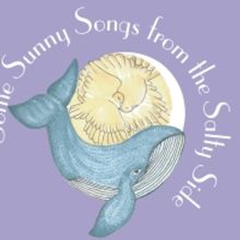 SOME SUNNY SONGS FROM THE SALTY SIDE Comes to at Cotuit Center for the Arts