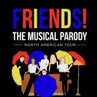 FRIENDS! THE MUSICAL PARODY Will Return Off-Broadway This Summer Before Embarking on…