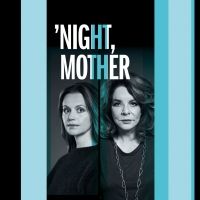 Photo: All New Promo Image Released For 'NIGHT, MOTHER Starring Stockard…