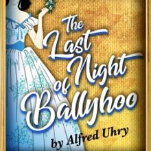 THE LAST NIGHT OF BALLYHOO Comes to Laurel Little Theatre in February 2022