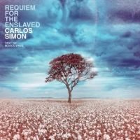 Carlos Simon Announces The Release Of 'Requiem For The Enslaved', Text By Marco Pavé Interview