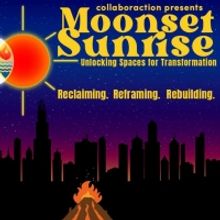 Collaboraction Announces 25 Year Anniversary Production MOONSET SUNRISE