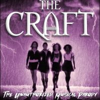 Get Witchy At THE CRAFT, AN UNAUTHORIZED MUSICAL PARODY at Majestic Repertory Theatre
