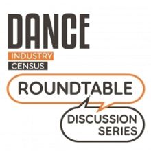 Dance/NYC Announces Dance Industry Census Roundtable Discussion Series