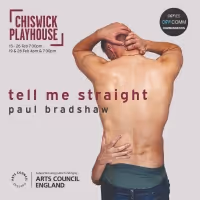 Full Cast Announced For The Revival Of Paul Bradshaw's TELL ME STRAIGHT At Chiswick…