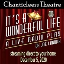 Chanticleers Theatre Presents Holiday Classic IT'S A WONDERFUL LIFE
