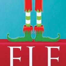 ELF THE MUSICAL Returns to the Historic Dock Street Theatre Next Month