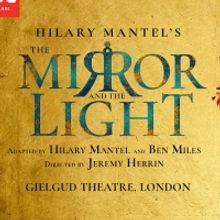 THE MIRROR AND THE LIGHT Will End its Run on Sunday 28th November