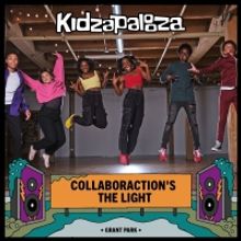 The Light, Collaboraction's Youth Artist-Activist Ensemble, Will Rock Kidzapalooza Th