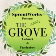 Sprout Works Presents THE GROVE Hosted By Isaac Cole Powell