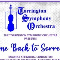 Torrington Symphony Orchestra Presents COME BACK TO SORRENTO, May 13