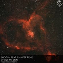 DJ and Producer Shogun and Andy Moor Remix 2021 Hit, 'Under My Skin'