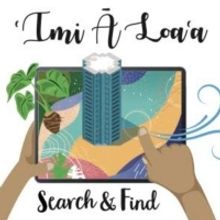 Honolulu Theatre for Youth Announces World Premiere of 'Imi Ā Loaʻa: Search and Fin