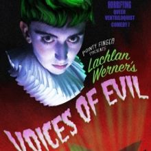 LACHLAN WERNER: VOICES OF EVIL Comes to London Horror Festival