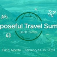 Banff Centre Presents Inaugural Purposeful Travel Summit Featuring Rick Steves And…
