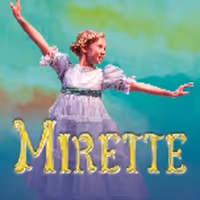 MIRETTE Will Receive Wichita Premiere at Music Theatre Wichita This Summer
