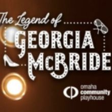 THE LEGEND OF GEORGIA MCBRIDE Comes to Omaha This Weekend