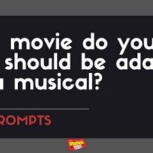 #BWWPrompts: What Movie Do You Think Should Be Adapted Into A Musical?
