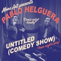 More Art Presents Pablo Helguera: UNTITLED (COMEDY SHOW)