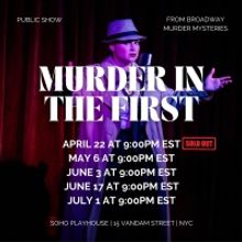 MURDER IN THE FIRST Extends at SoHo Playhouse