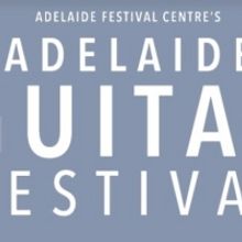 Adelaide Guitar Festival Opens 2023 Registrations For Guitar Winter School and Adelai